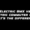 Electric BMX vs electric commuter bike: what’s the difference?